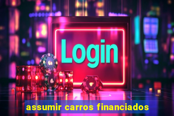 assumir carros financiados